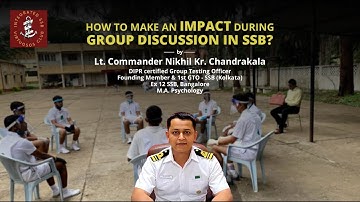 How to make an impact during GD I Lt Commander Nikhil Kumar Chandrakala (Retd.) #indianarmy #ssb