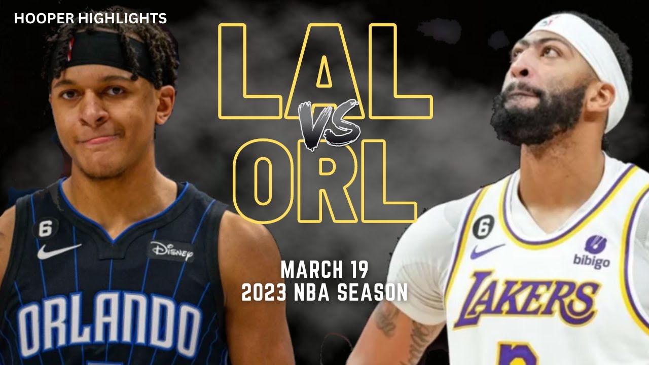Los Angeles Lakers vs Orlando Magic Full Game Highlights | Mar 19 | 2023 NBA Season