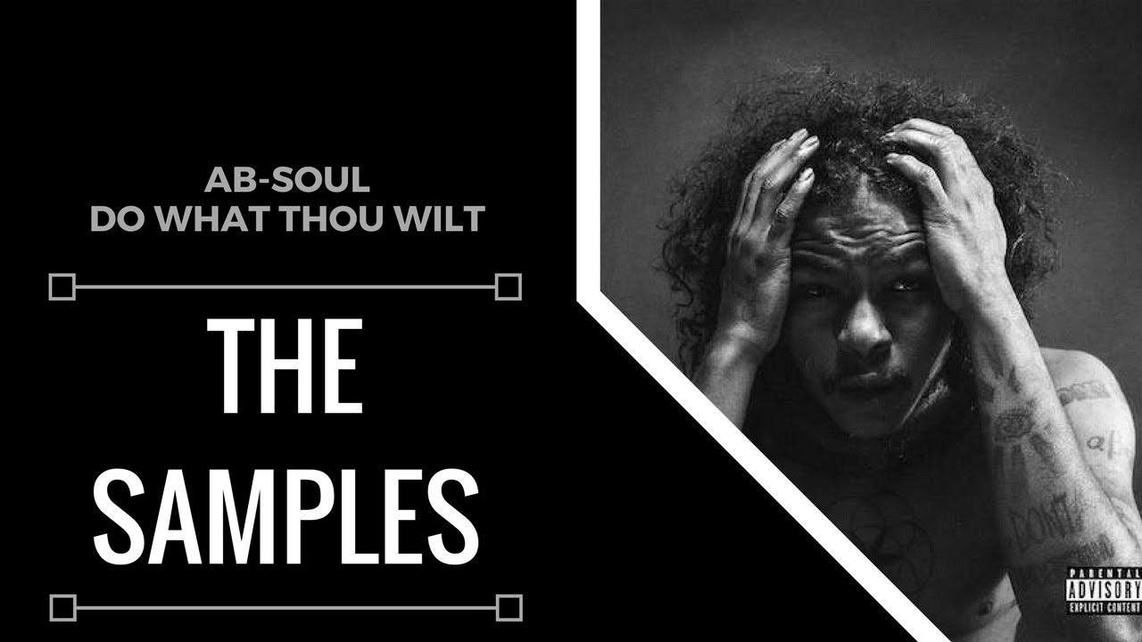 Samples From Ab Soul Do What Thou Wilt XSamples YouTube Samples from ab soul do what thou wilt xsamples youtube