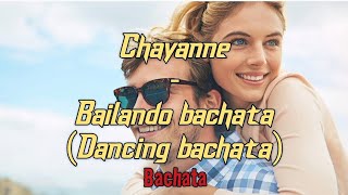 Chayanne - Bailando bachata English lyrics