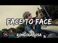 Face To Face Rondodasosa Testo Lyrics