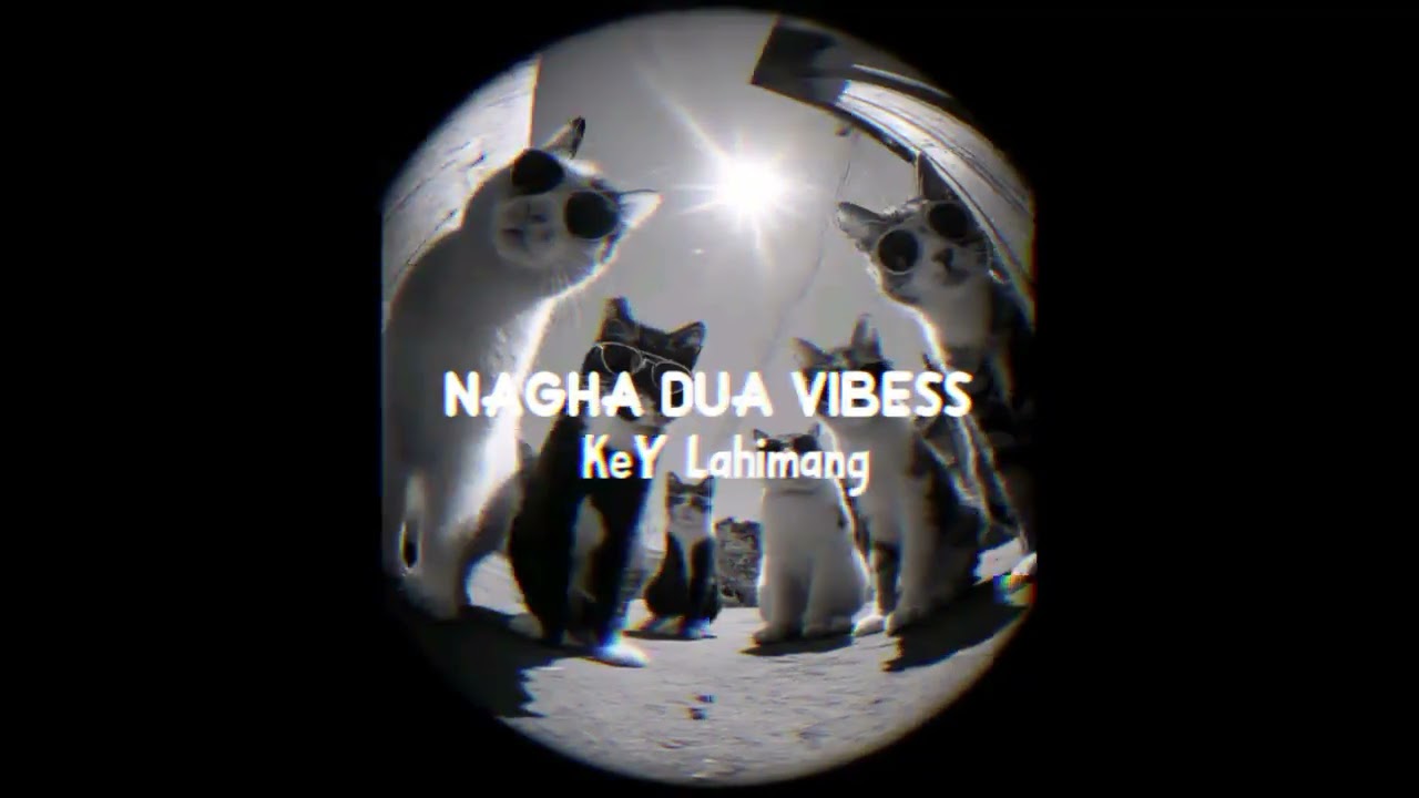 NAGHA DUA VIBESS!! - Key Lahimang 2026