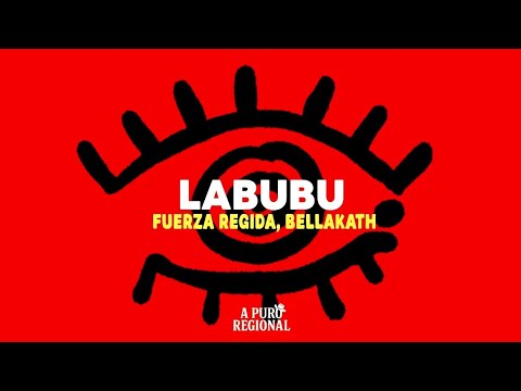 Fuerza Regida, Bellakath – Labubu (Letra)