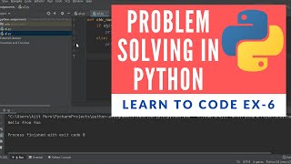 PROBLEM SOLVING IN PYTHON | Learn to Code | EX -6
