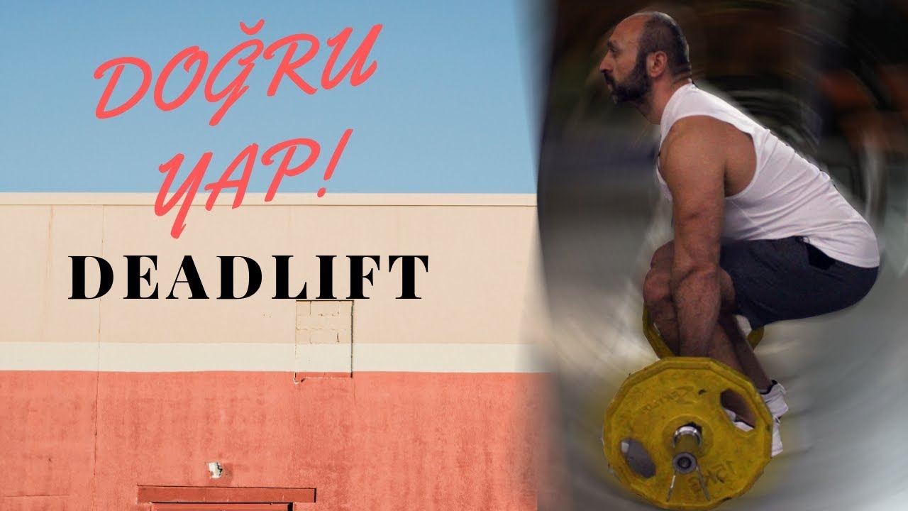 Deadlift hareketi nasıl DOĞRU yapılır? Adım adım ayrıntılı anlatım!