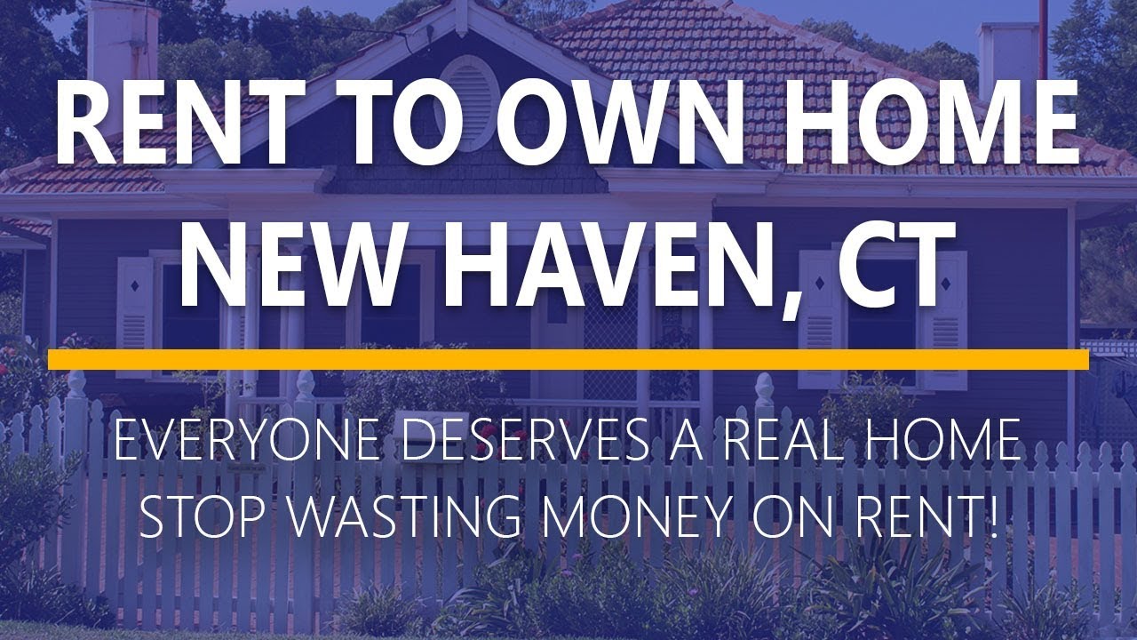 Rent to Own Homes in New Haven, Ct