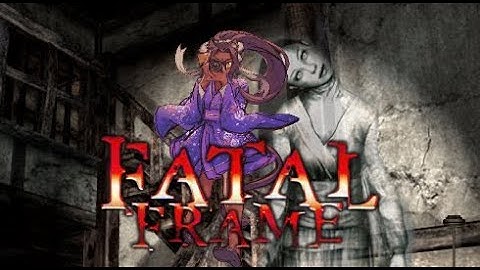 Fatal Frame: Part 12 (May Plays)