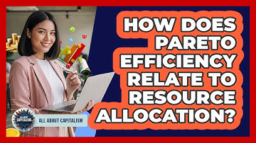 How Does Pareto Efficiency Relate To Resource Allocation?