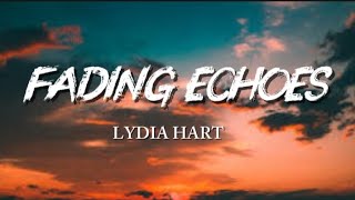 Download Lagu Fading Echoes - Lydia Hart MP3 Download Lagu Fading Echoes - Lydia Hart MP3