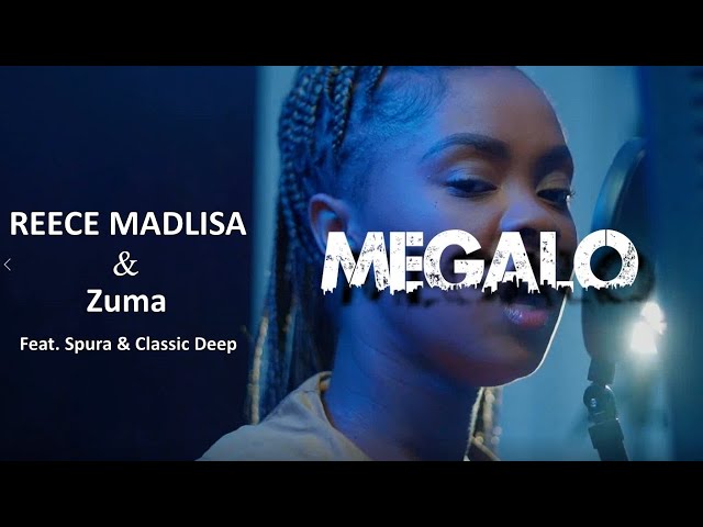Reece Madlisa & Zuma Feat. Spura & Classic Deep -  Megalo (Official Music Video)