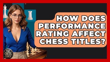 How Does Performance Rating Affect Chess Titles? - The Chess Codex