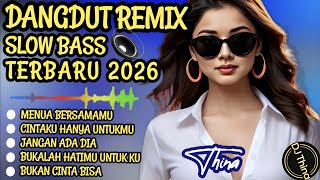 DANGDUT REMIX SLOWBASS TERBARU 2026 🔥 VIRA TIKTOK 💯 MENUA BERSAMAMU