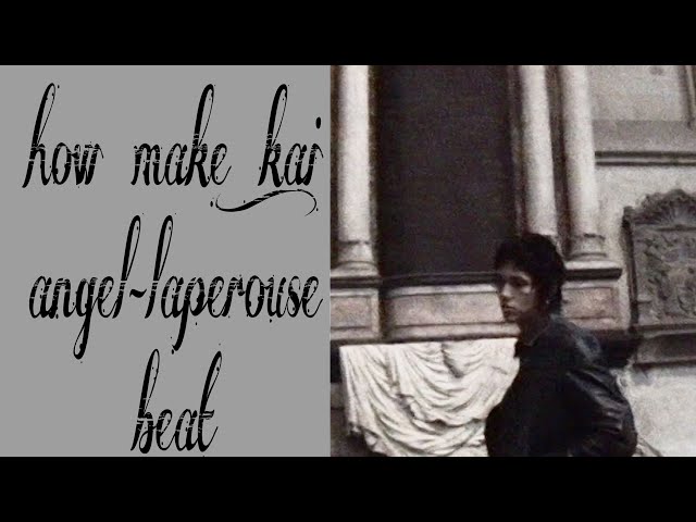how make:kai angel-laperouse beat