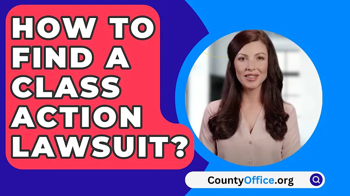 How To Find A Class Action Lawsuit? - CountyOffice.org