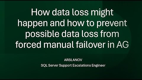 SNHA28: How data loss might happen and how to prevent data loss from forced manual failover in AG