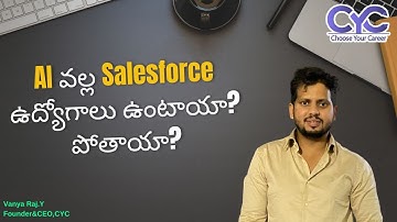 AI వల్ల Salesforce ఉద్యోగాలు ఉంటాయా? పోతాయా? | Ai associate salesforce certification | CYC