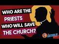 Who Are The Priests We Need To Save The Catholic Church? | The Catholic Talk Show