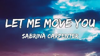 Sabrina Carpenter - Let Me Move You (Lyrics)