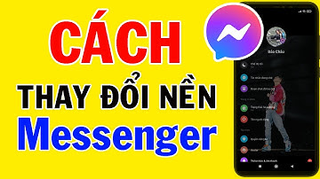 Cách thay đổi nền Messenger bằng hình ảnh bất kỳ mình yêu thích ||  Thay đổi hình nền trên Messenger