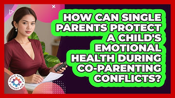 How Can Single Parents Protect A Child