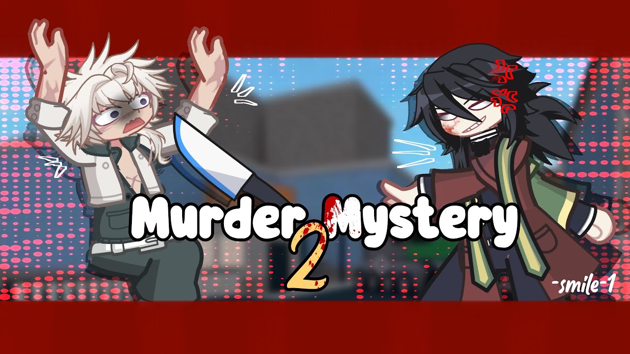 Hashiras play MURDER MYSTERY 2?? 💥🔫 II Gacha Life 2 🎀 II Demon Slayer/Kimetsu No Yaiba 👿⚔️
