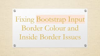 Fixing Bootstrap Input Border Colour and Inside Border Issues