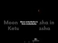 Natal | Moon antardasha in Ketu Mahadasha