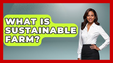 What Is Sustainable Farm? - The Midwest Guru