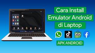 Cara Download dan Install Emulator Android di Laptop