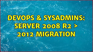 DevOps & SysAdmins: Server 2008 R2 ＞ 2012 Migration (2 Solutions!!)