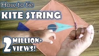 How to tie a kite string | How to Tie Kite Knots | Kite Flying Tips | पतंग कैसे उड़ाते है?