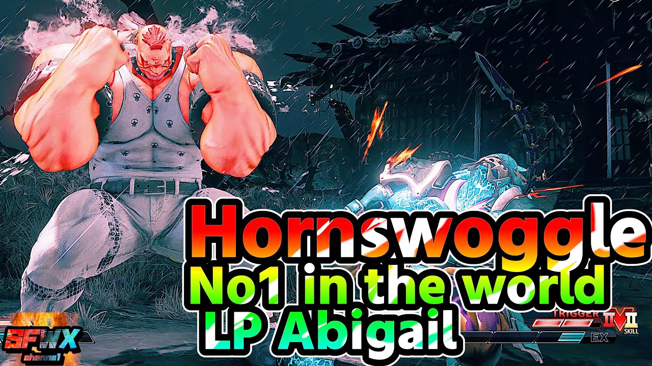 Hornswoggle  No1 in the world LP Abigail  sf5  Season5 SF5 SFWX 4K  StreetFighter5 sfv sf5ce
