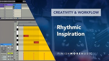 Ableton Workflow Tutorial - Rhythmic Inspiration