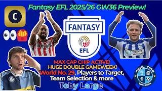 MAX CAPTAIN ACTIVE + BIGGEST DGW EVER?! 👀🍟 FANTASY EFL GW36 TIPS AND TEAM REVEAL 2025/26