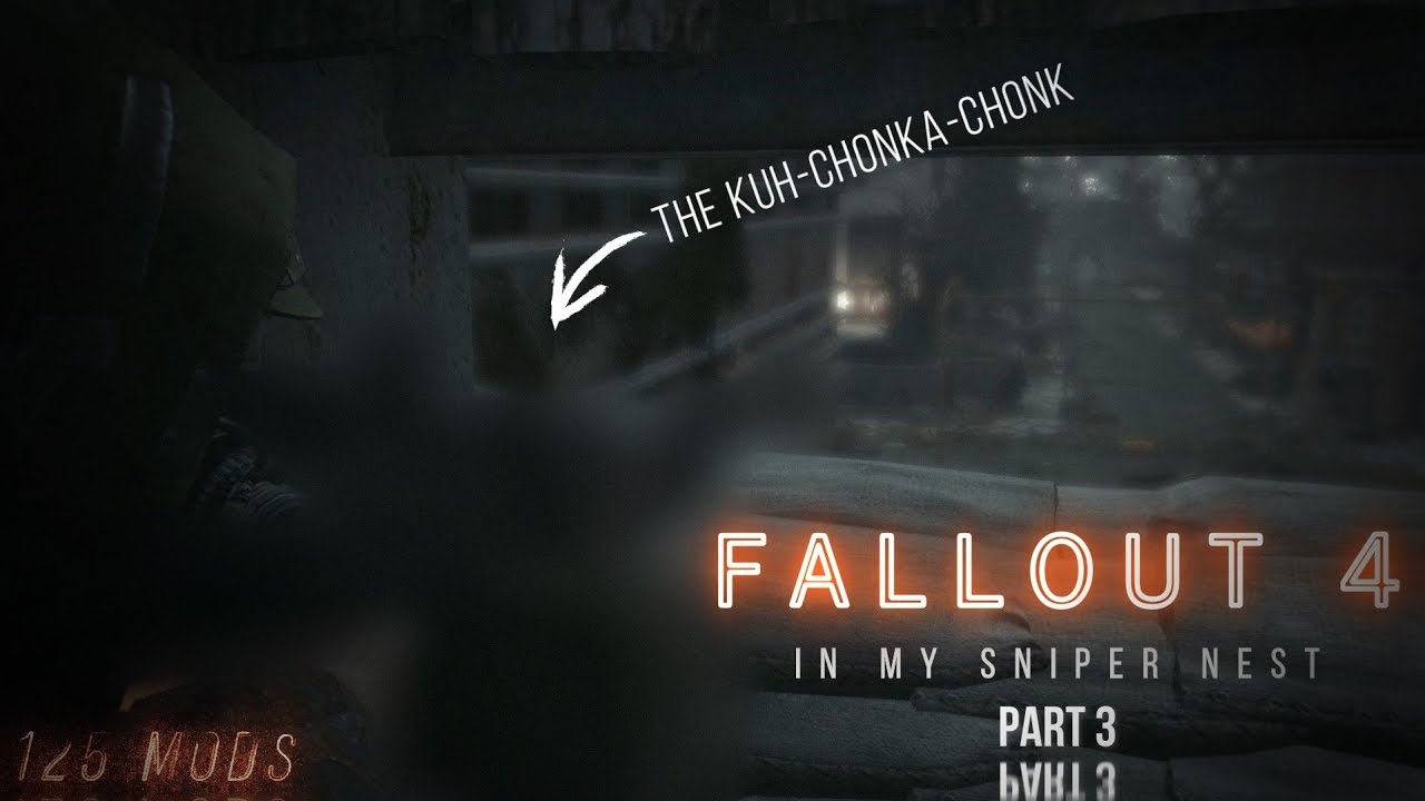 I'm Considering Leaving the Snipers Nest... - Fallout 4 'Sniper Guy' - Part 3