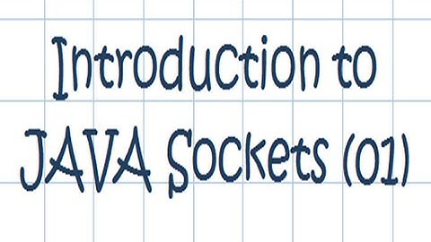 JAVA: Introduction to Sockets  - Tutorial [01]