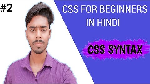 CSS Syntax part-2 in Hindi