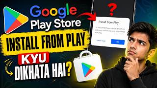 Google Play Store Install From Play kyu dikhata hai