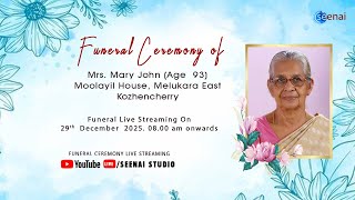🔴 LIVE | Mrs. Mary John (Age  93) l Moolayil House l  Melukara East l Kozhencherry | Seenai Studio
