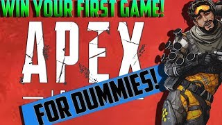 Apex Legends for Dummies! - How To Get Your First Win