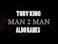 Capture de la vidéo Man 2 Man - Toby King Vs Aldo Ranks