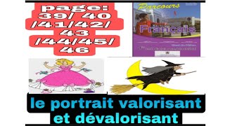 1ère année collège/parcours page 39,40,41,42,43,44,45,46 le portrait valorisant et dévalorisant