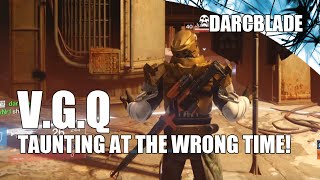 VGQ : Taunting at the Wrong Time (Destiny The Taken King)
