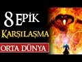 ORTA DÜNYA'DAKİ 8 EPİK KARŞILAŞMA | Yüzüklerin Efendisi