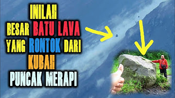 Inilah Ukuran Batu Lava Yang Meluncur  Turun dari Kubah Lava Puncak Merapi