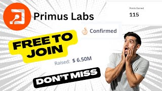 Primus Labs Airdrop | Confirmed Airdrop | $6.5M Funding | Join Free and Get Rewards