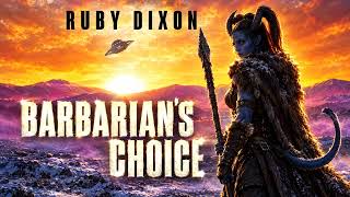 Barbarian's Choice - Book 11 - Ruby Dixon - Fantasy Romance Audiobook Full