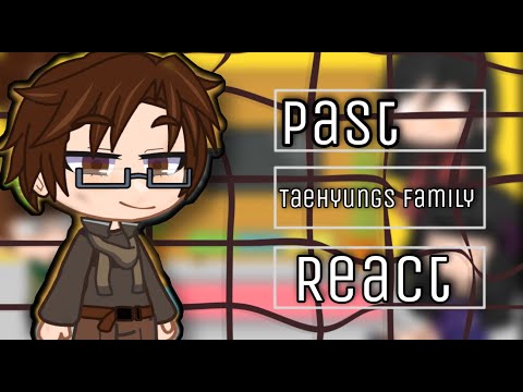 Past Taehyung Family React•BTS• (credits in the desc.)•|kalizma deff•|