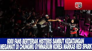 Download Lagu 6000 FANS BERTERIAK HISTERIS SAMBUT KEDATANGAN MEGAWATI DI CHUNGMU GYMNASIUM KOREA MARKAS RED SPARK MP3