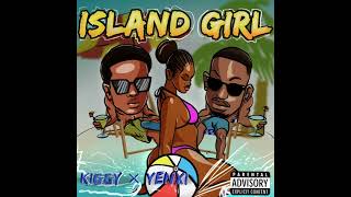 Island Girl - Kiggy, Yenxi Official Audio